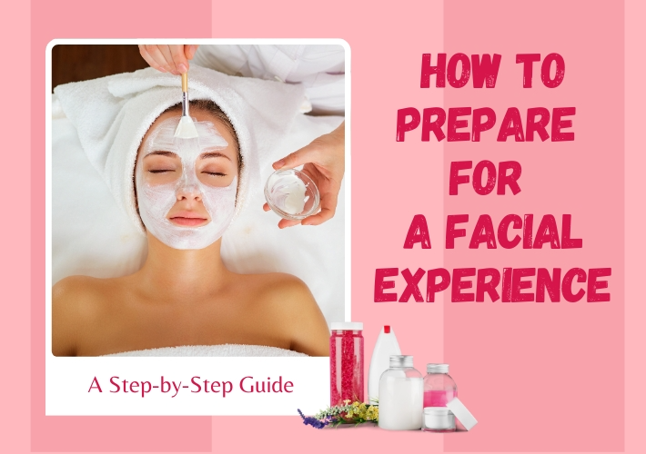 How to Prepare for a Facial