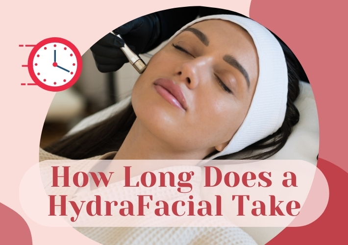 The Ultimate Guide: How Long Does a HydraFacial Take to Transform Your Skin?